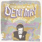 The Good Feeling Music of Dent May And His Magnifi Cover