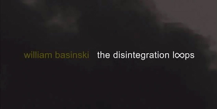 Basinski: Disintegration Loops