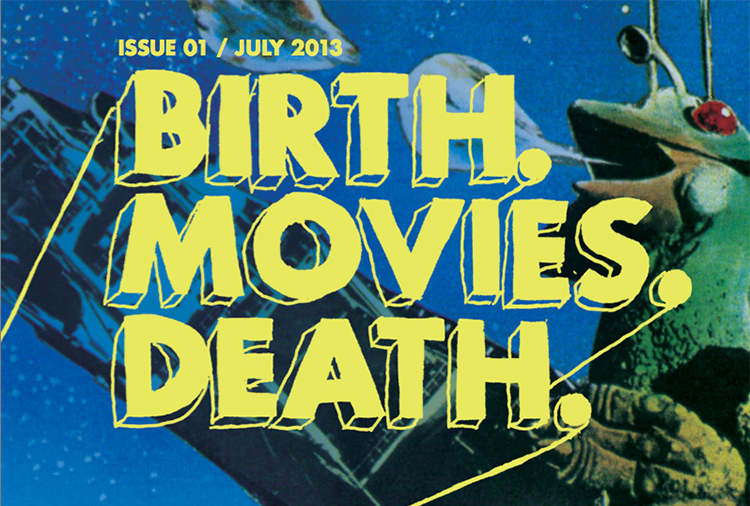 Birth Movies Death Magazine